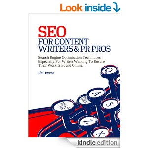 SEO for Content Writers and PR Pros written by - Phil Byrne